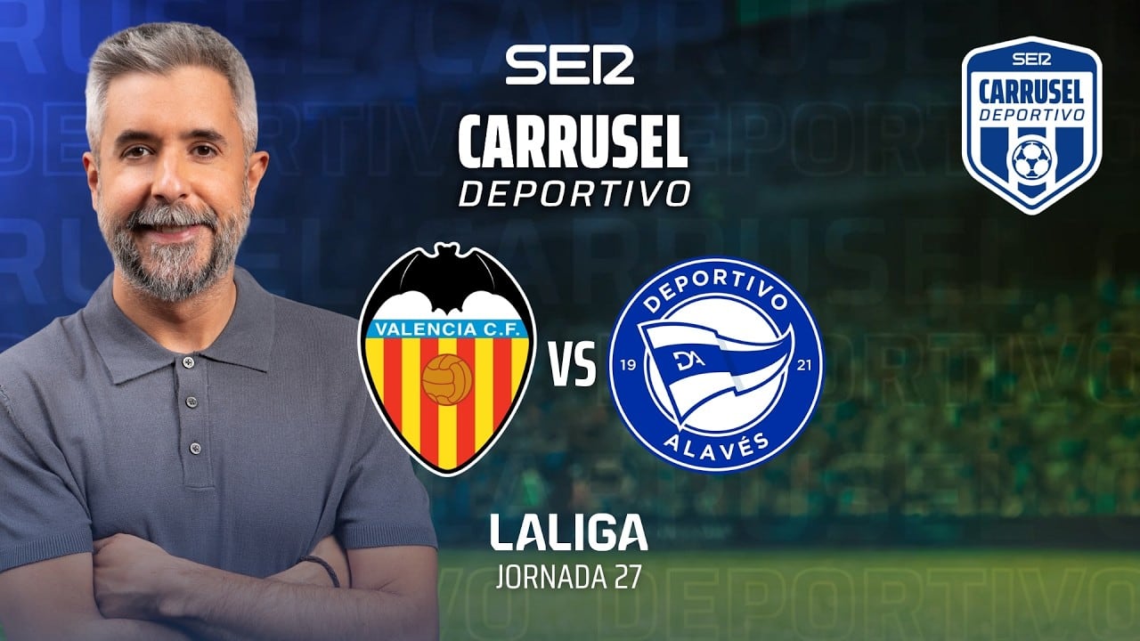 Valencia - Deportivo Alavés, en 'Carrusel Deportivo'