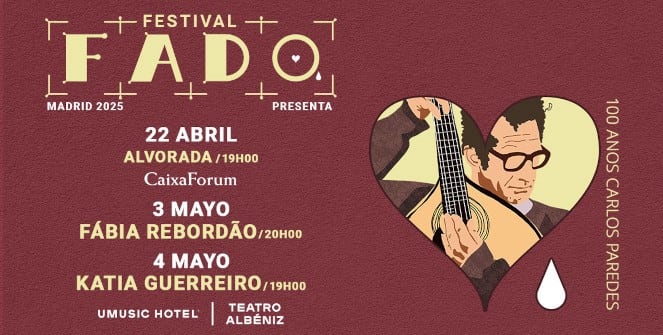 FESTIVAL DE FADO 2025 – 22 ABRIL, 3 Y 4 MAYO – CAIXAFORUM Y TEATRO ALBENIZ – MADRID