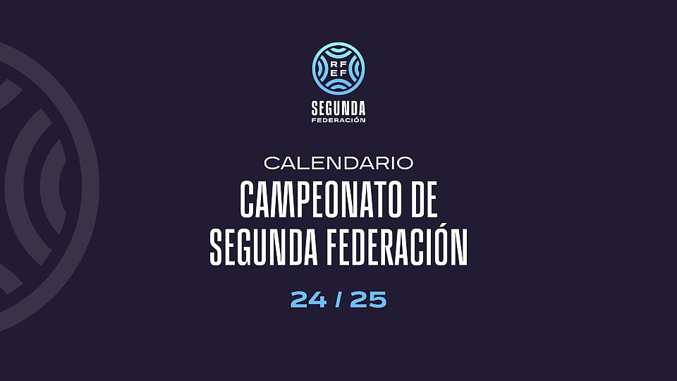 Calendario de Segunda Federación 24/25