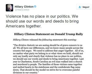 &quot;La violencia no tiene cabida en nuestra política. Deberíamos usar nuestras palabras y hechos para acercar a los estadounidenses&quot;. Mensaje de Hillary Clinton en Twitter sobre la suspensión del acto de Trump