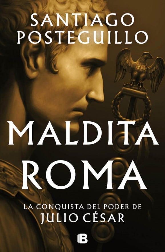 &#039;Maldita Roma&#039; de Santiago Posteguillo