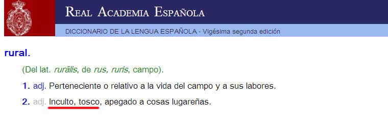 La página web de la RAE mantiene &quot;tosco&quot; como referencia a &#039;rural&#039;