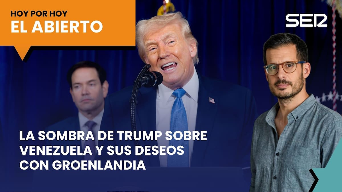 VÍDEO | La sombra de Trump sobre Venezuela y sus deseos con Groenlandia: así fue 'El Abierto' de 'Hoy por Hoy' de este martes, 6 de enero