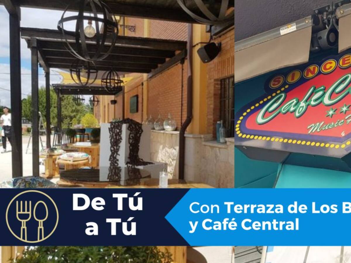 De tú a tú: Señorío de los Baldíos y Café Central