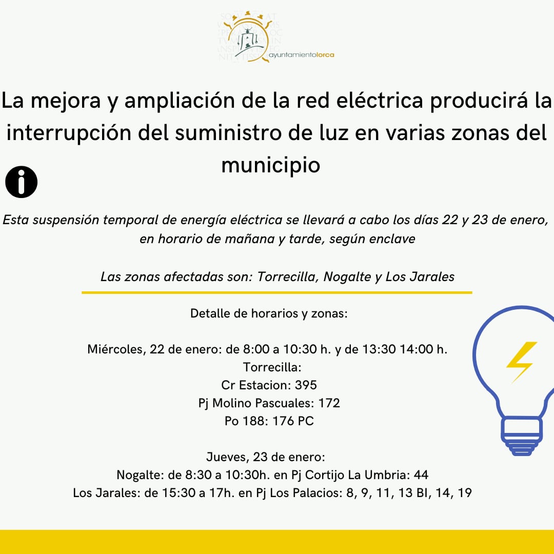 Las pedanías lorquinas de Torrecilla, Nogalte y el paraje de Los Jarales, se verán afectadas el miércoles y el jueves por cortes de suministro eléctrico.