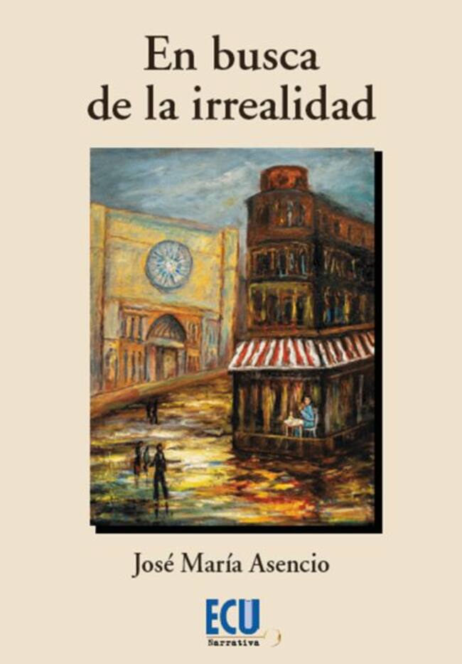 Portada del libro 'En busca de la irrealidad' de José María Asencio