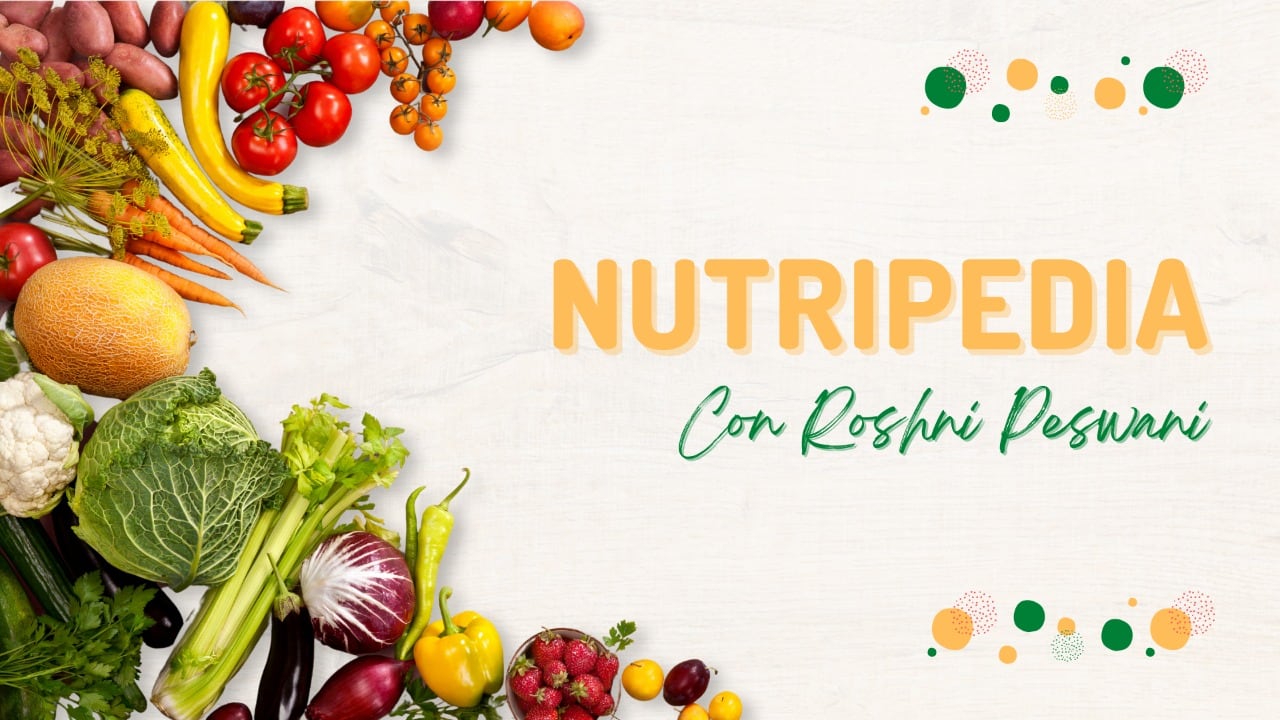 Nutripedia, con Roshni Peswani