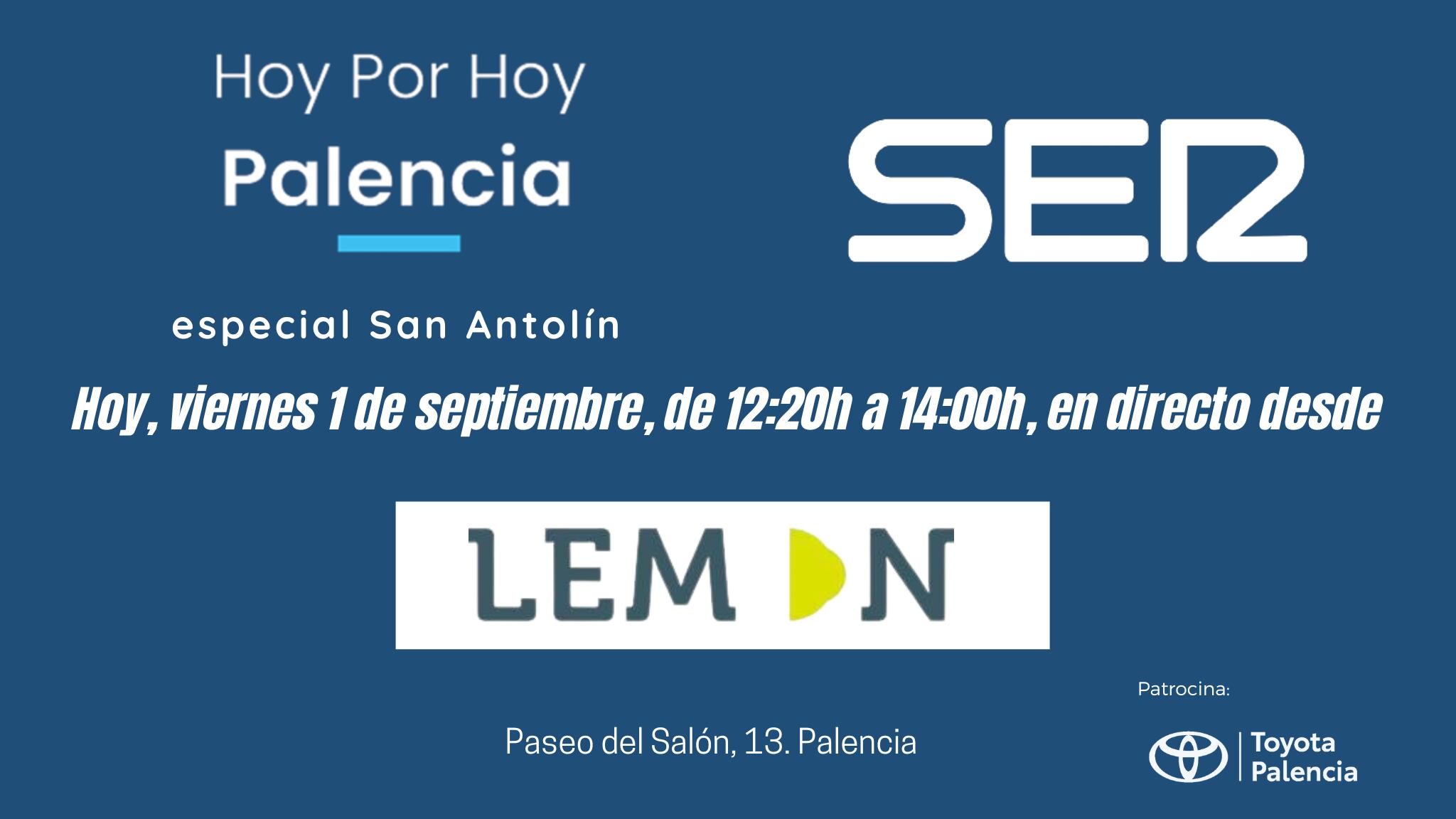 Hoy por Hoy Palencia, especial Fiestas de San Antolín de Palencia, se emite este viernes desde el pub Lemon, en el paseo del Salón