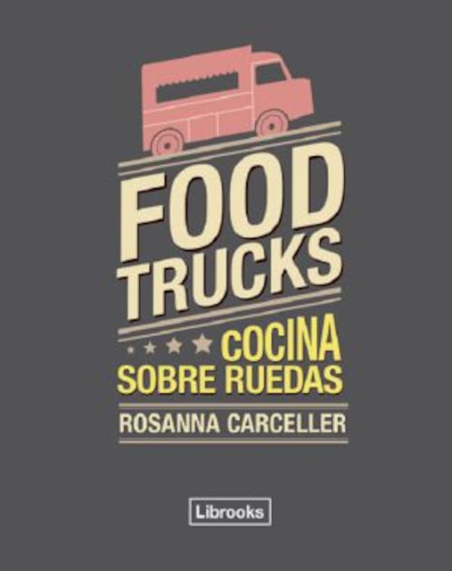 'Food trucks' incluye también una guía con información útil para aquellos emprendedores dispuestos a montar su propio negocio sobre ruedas.