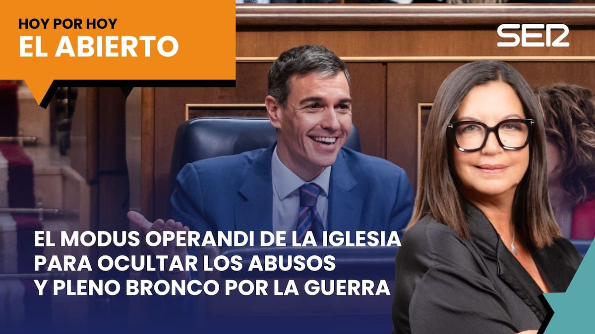 VÍDEO | El modus operandi de la Iglesia para ocultar los abusos y pleno bronco por la guerra: así fue 'El Abierto' de 'Hoy por Hoy' de este jueves, 26 marzo