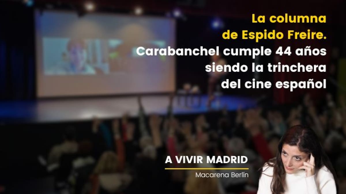 La columna de Espido Freire. Carabanchel y el arte de 'esculpir en el tiempo': 44 años de resistencia cinematográfica