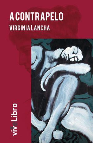 Portada de la novela autopublicada por Virginia Lancha, &#039;A contrapelo&#039;