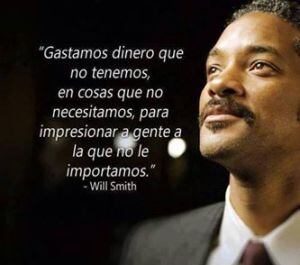 Una de las citas más conocidas del actor Will Smith hace también referencia a la sociedad del consumo excesivo.