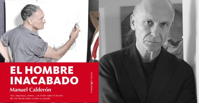 “El hombre inacabado”, es la nueva novela de Manuel Calderón