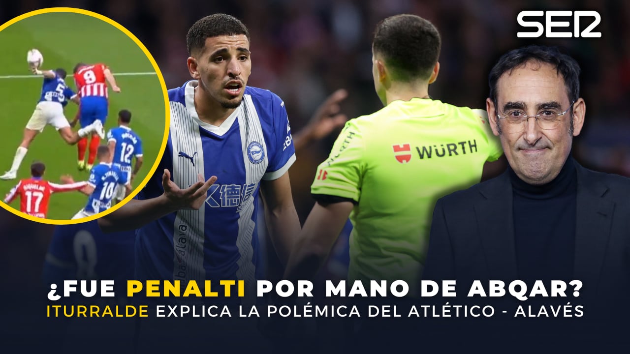 ¿Fue penalti por mano de Abqar? Iturralde González analiza la polémica del Atlético de Madrid - Deportivo Alavés