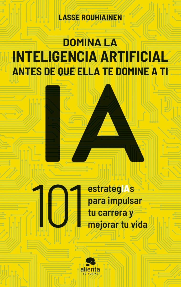 Portada libro "Domina la inteligencia artificial antes de que ella te domine  ti"