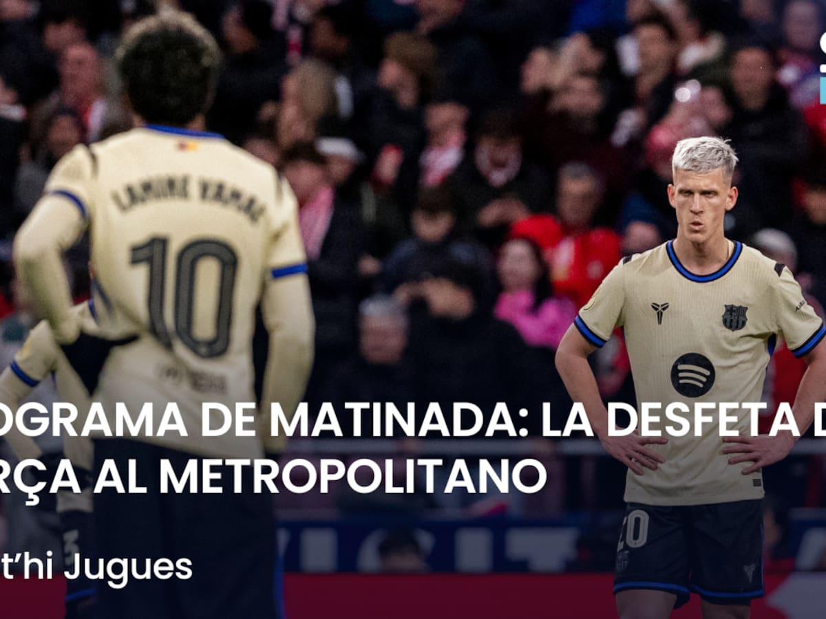 Què t'hi Jugues avui també de matinada: la desfeta del Barça al Metropolitano