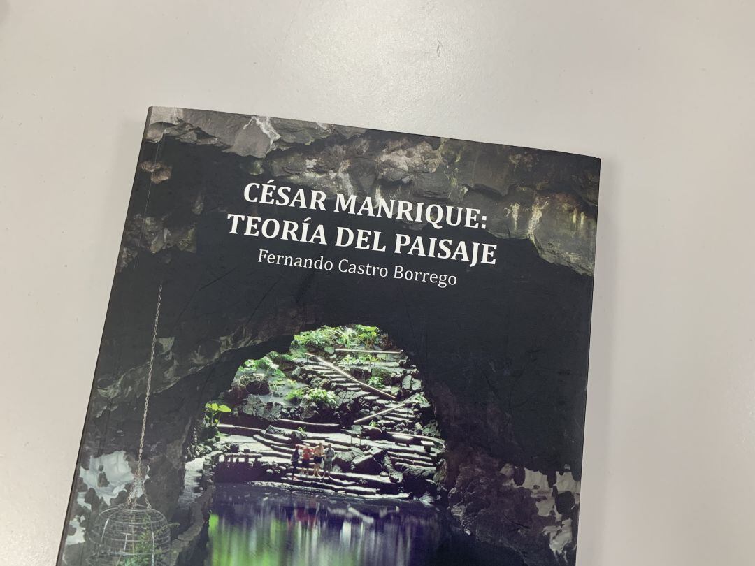 &quot;César Manrique: Teoría del paisaje&quot;, obra de Fernando Castro Borrego