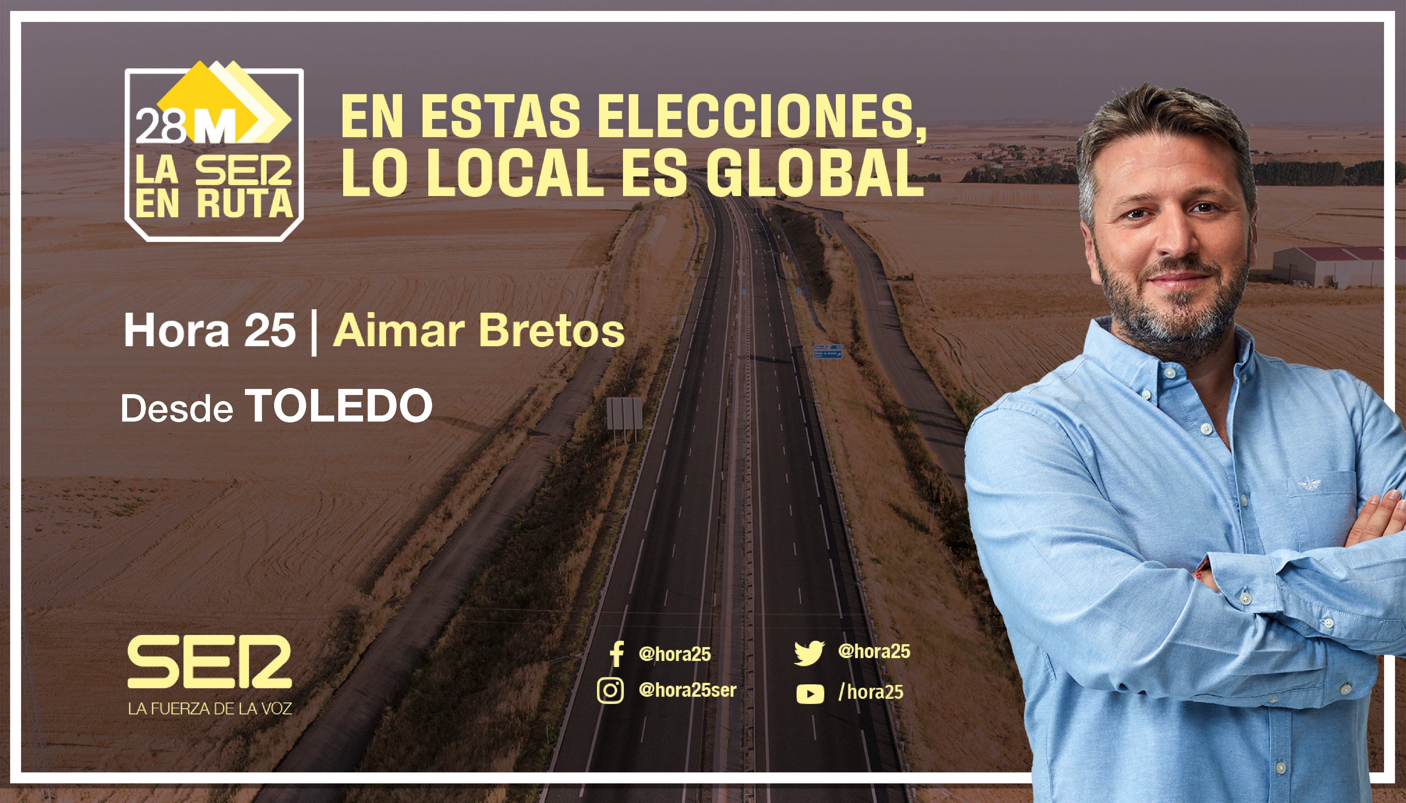 Especial &#039;Hora 25&#039; con Aimar Bretos desde Toledo