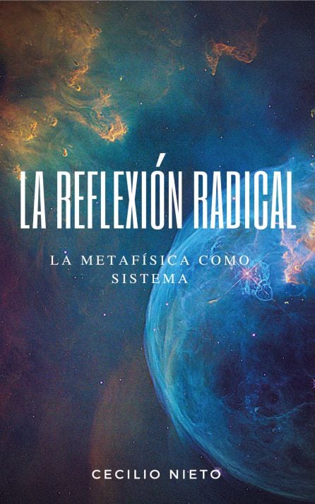 La reflexión radical: la metafísica como sistema