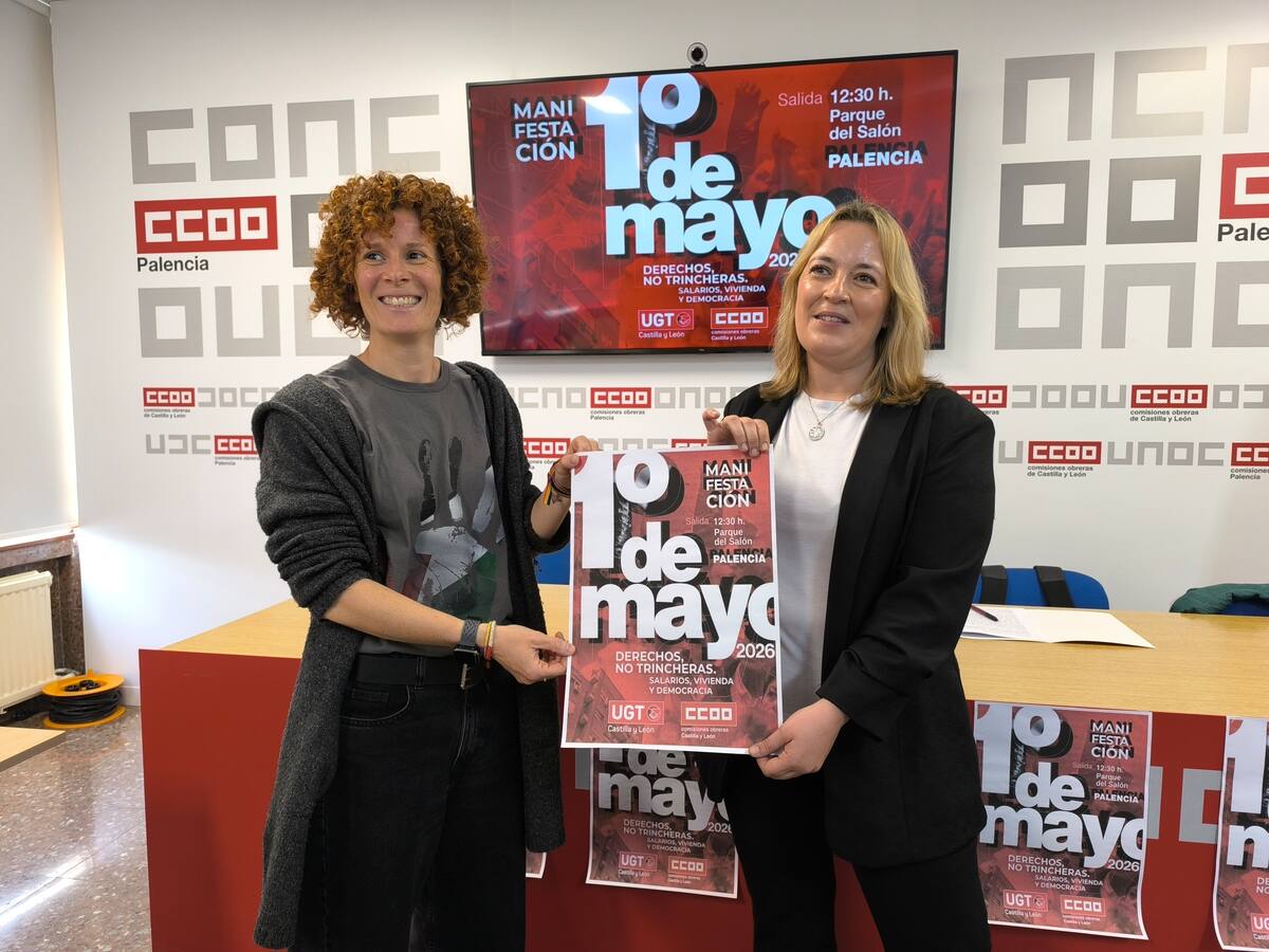 CCOO y UGT llaman a movilizarse el 1 de mayo en Palencia por salarios dignos, vivienda y más democracia