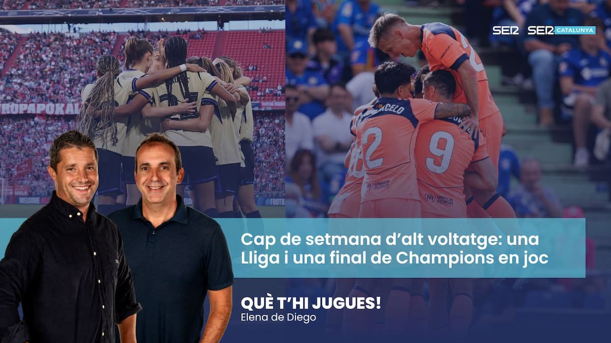 Què t'hi Jugues: cap de setmana d'alt voltatge amb una Lliga i una final de Champions en joc