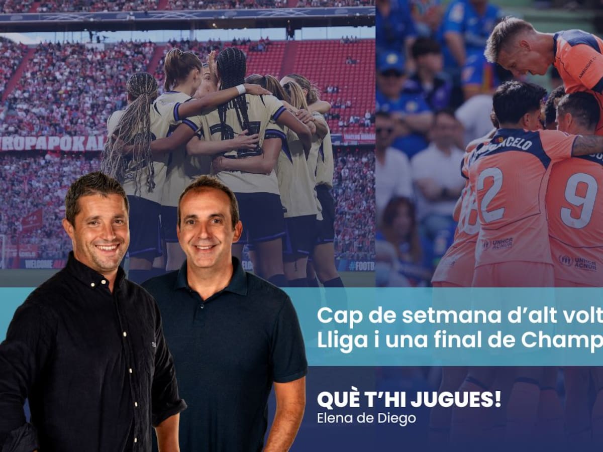 Què t'hi Jugues: cap de setmana d'alt voltatge amb una Lliga i una final de Champions en joc