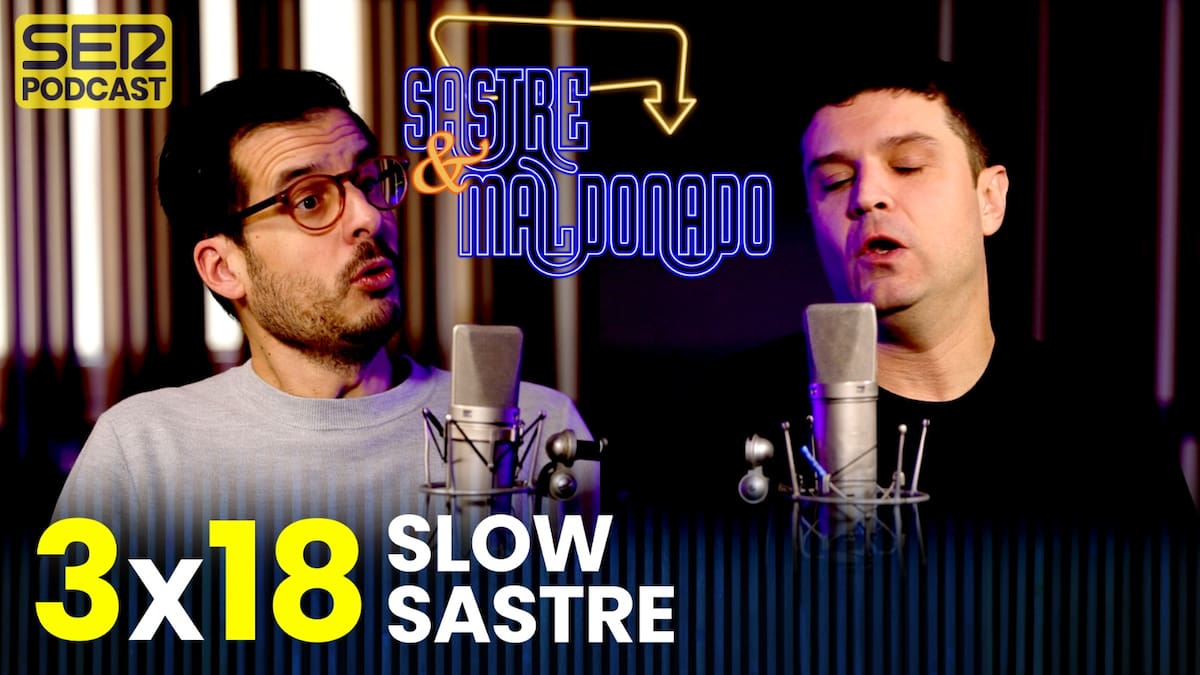 Sastre y Maldonado 3x18: Slow Sastre
