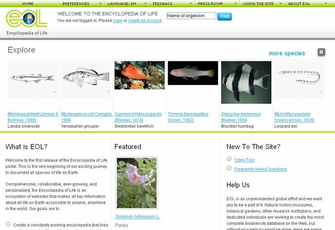 ¿Se habría imaginado una enciclopedia que reuniese todos las especies con vida en la red? Pues ya es posible, el proyecto ya está más que en marcha y las primeras 30.000 páginas de la llamada <i>Enciclopedia de la vida</i> (EOL, en sus siglas en inglés) ya están en Internet. Acogerá alrededor de 1,8 millones de especies perfectamente catalogadas, aunque habrá que espera al año 2017 para que se complete