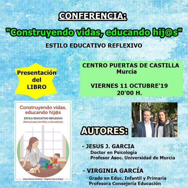 Jesús García, doctor en Psicología, presenta este viernes en el Centro Puertas de Castilla &#039;Construyendo vidas, educando hij@s&#039;.