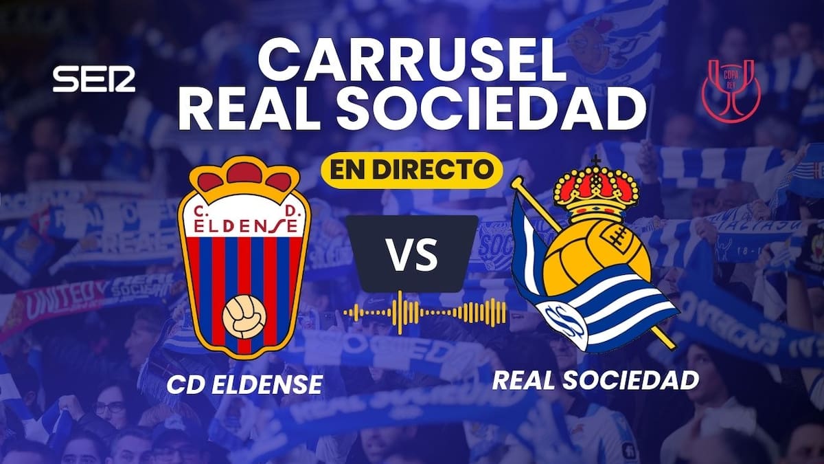 Real Sociedad vs Eldense en Copa del Rey: sigue en directo desde el Nuevo Pepico Amat en Carrusel Real Sociedad