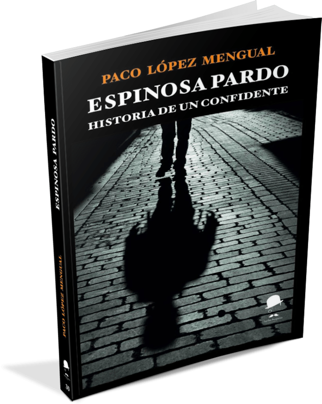 Portada de la novela 'Espinosa Pardo. Historia de un confidente'. La fea burguesía