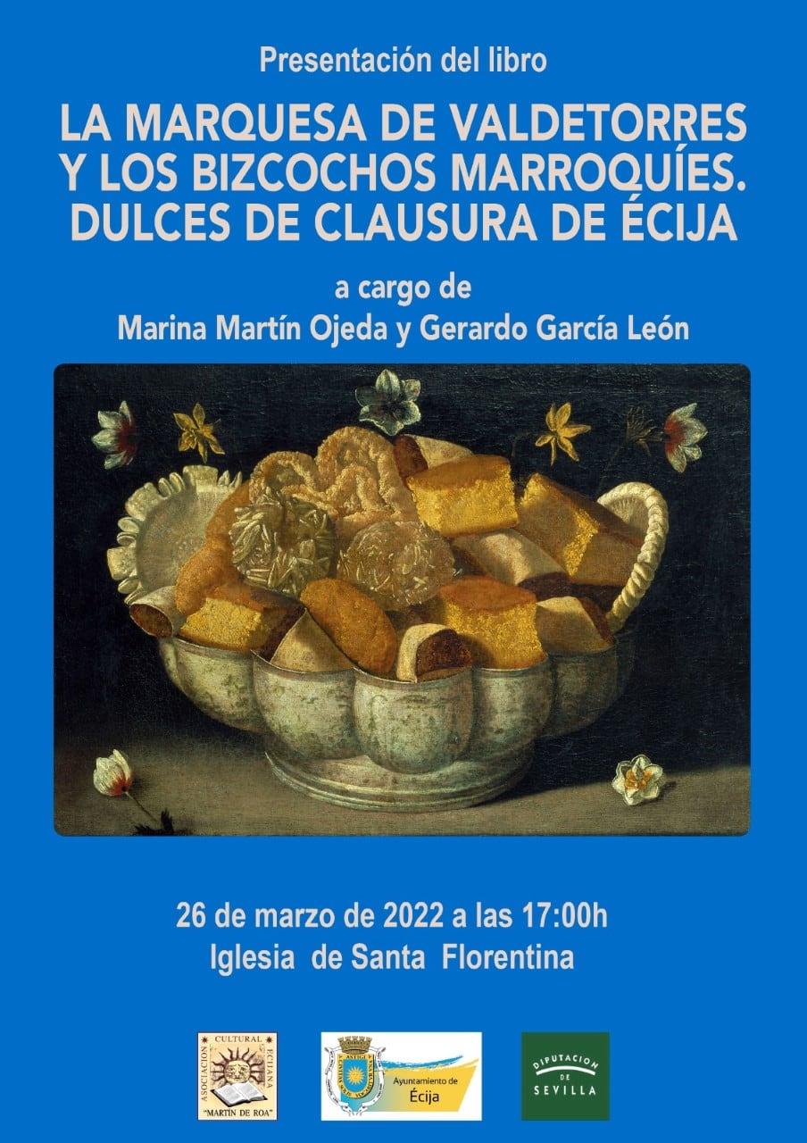 Cartel presentación del libro &quot; La marquesa de Valdetorres y los bizcochos Marroquíes. Dulces de clausura de Écija&quot;