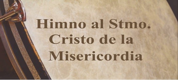 Una de sus múltiples composiciones: El Himno al Stmo. Cristo de la Misericordia de Arahal