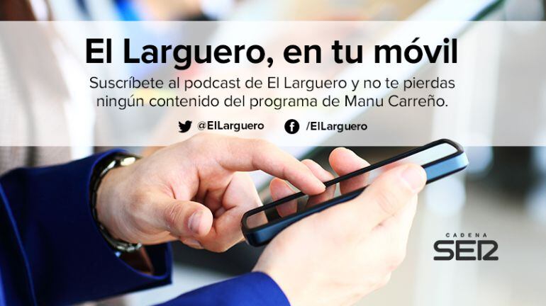 Todos los contenidos de El Larguero, a la carta para que los escuches cuando quieras