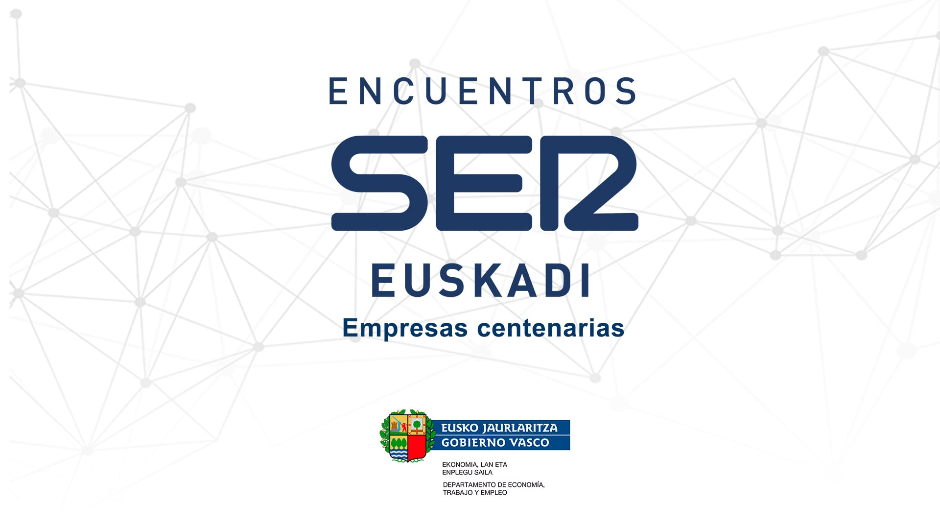 Encuentros SER Euskadi Empresas Centenarias