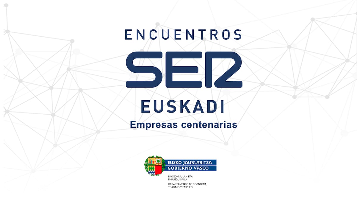 Encuentros SER Euskadi en Donostia: las empresas centenarias comparten sus claves para perdurar