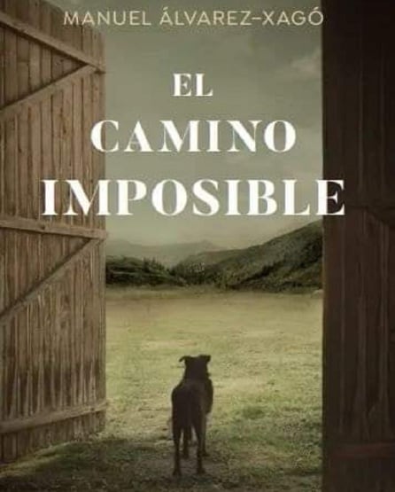 Portada del tercer libro de Manuel Álvarez-Xagó, &quot;El camino imposible&quot;