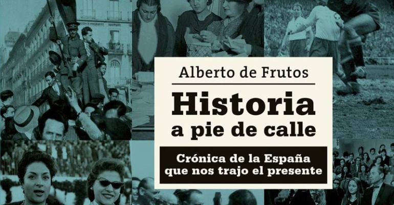 El periodista Alberto de Frutos presenta una Crónica de la España que nos trajo el presente