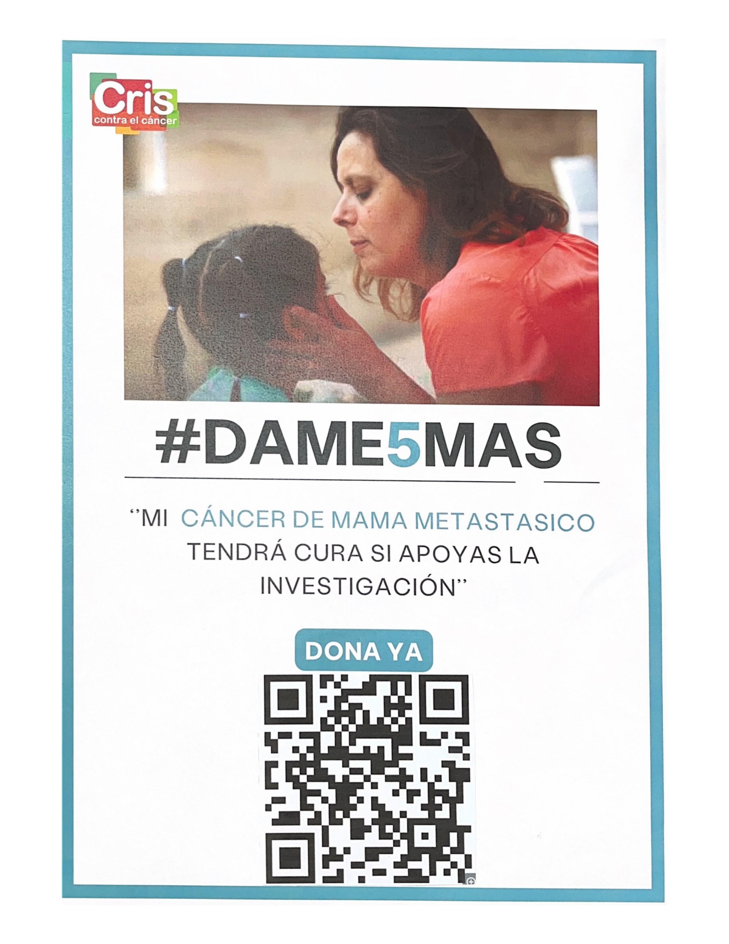 La Campaña &quot;Dame5más&quot;  busca recaudar fondos para la investigación de proyectos de cáncer de mama metastásico que tengan un impacto directo y lo más inmediato posible, en laspacientes que sufren esta enfermedad.