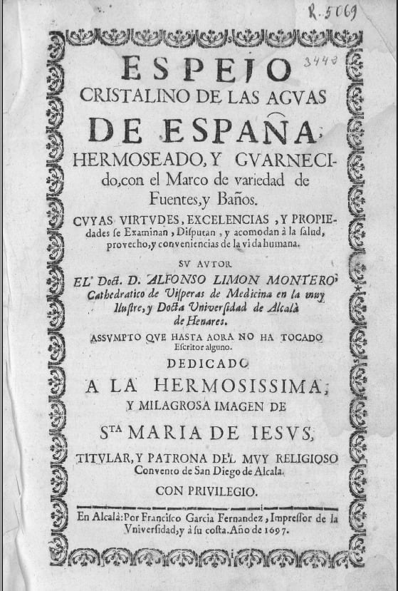 El Espejo Cristalino de las Aguas de España de Alfonso Limón Montero ha de considerarse como una de las grandes obras de la Medicina en el barroco español