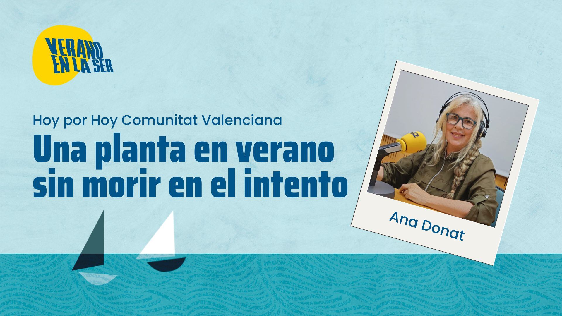 Una planta en verano sin morir en el intento, sección de verano con Ana Donat