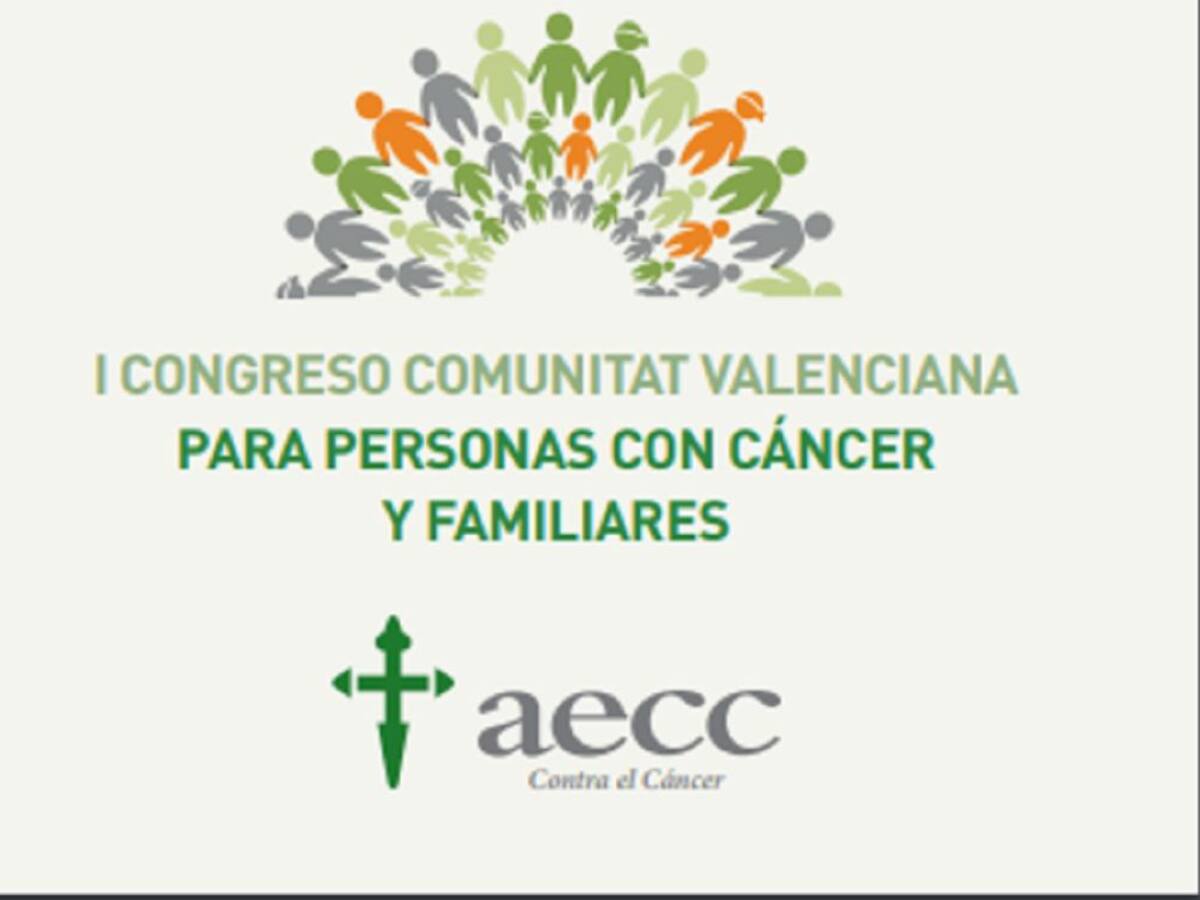 I CONGRESO COMUNITAT VALENCIANA DE PERSONAS CON CANCER Y FAMILIARES