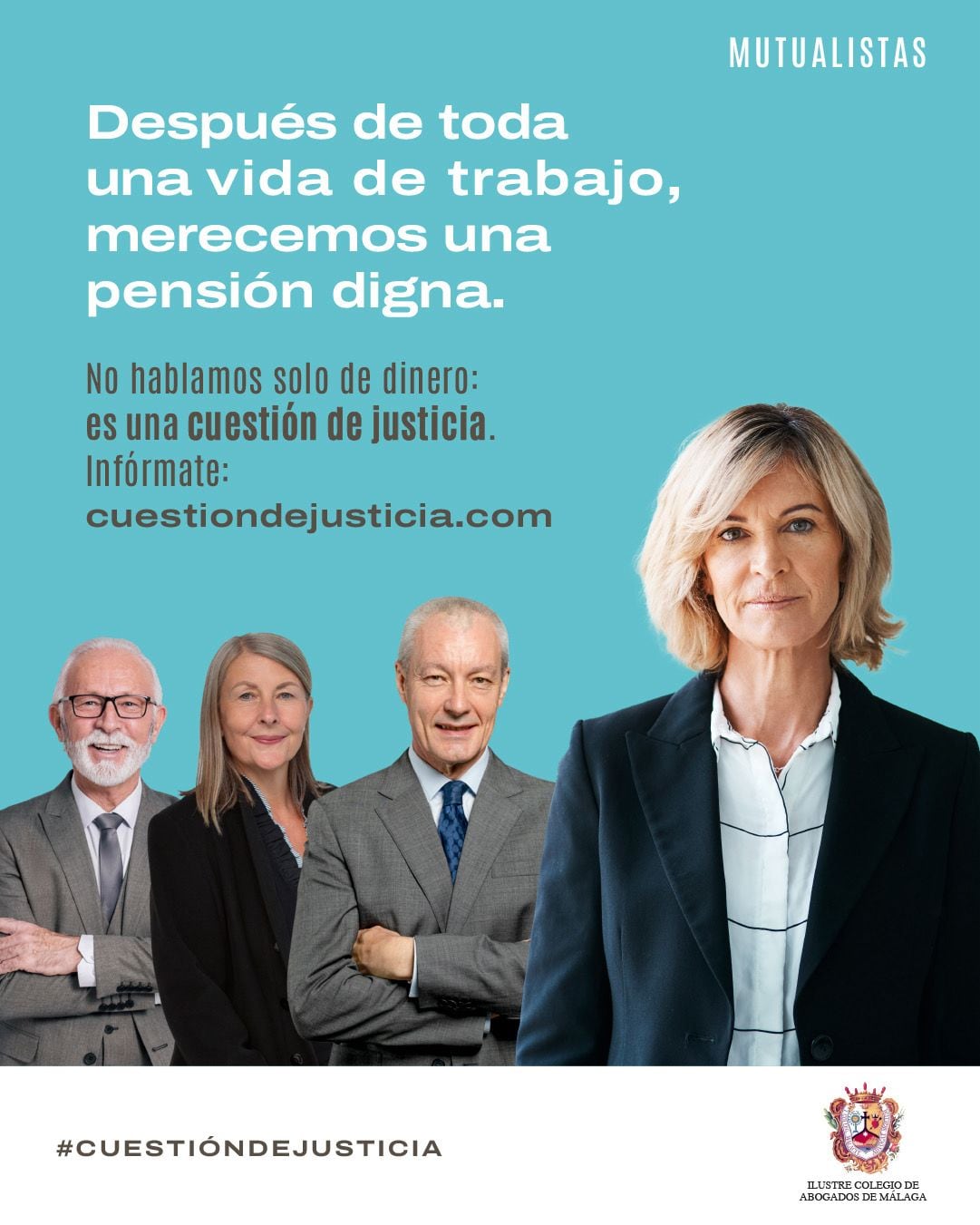 La campaña “Cuestión de Justicia”, puesta en marcha por el Colegio de Abogados de Málaga reclama pensiones dignas