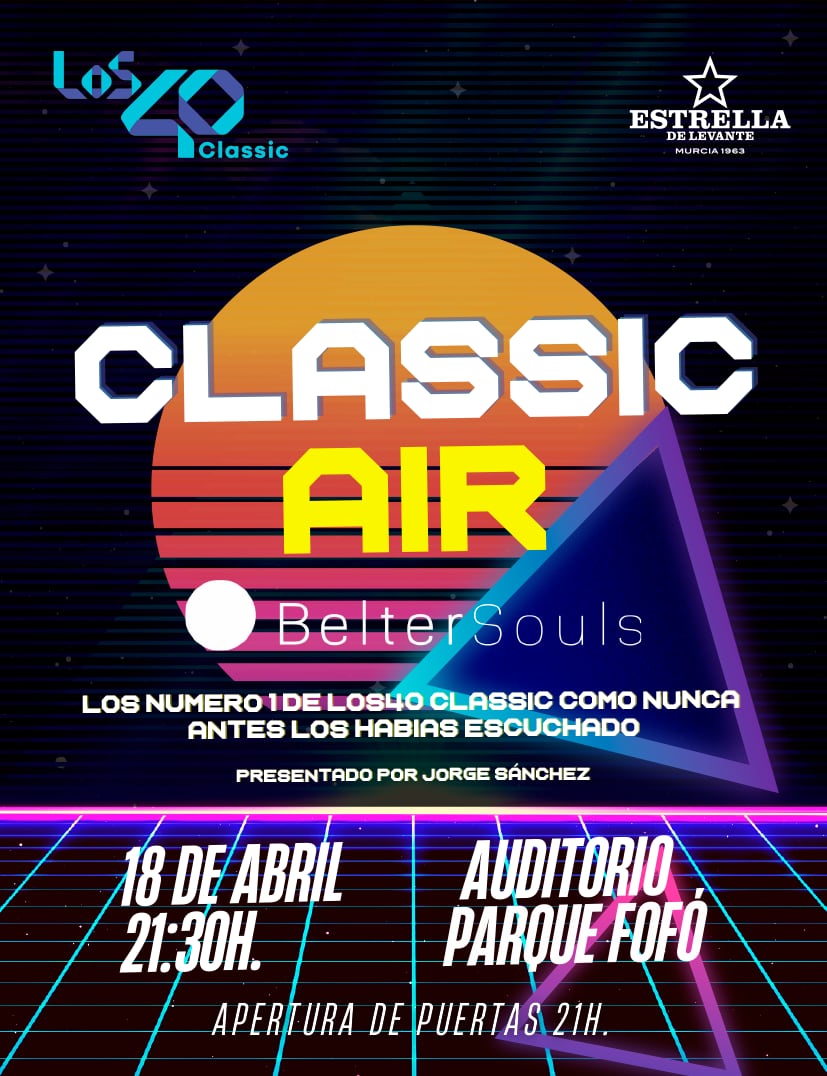 Los 40 Classic y Estrella de Levante presentan Classic Air, un espectáculo único con tus éxitos favoritos interpretados por Belter Souls