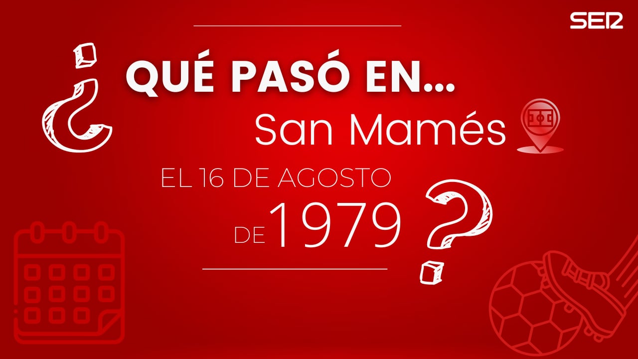 ¿Qué pasó en San Mamés el 16 de agosto de 1979?