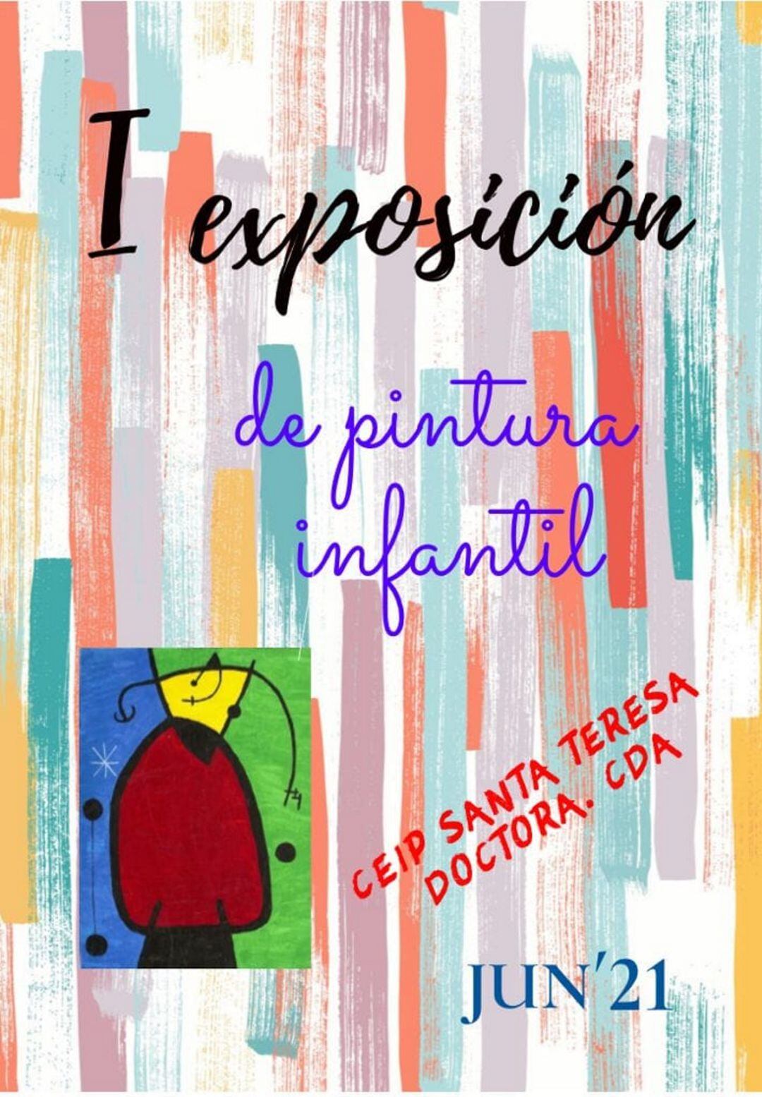 Cartel &quot;I Exposición Pintura Infantil&quot; CEIP Santa Teresa Doctora Linares.