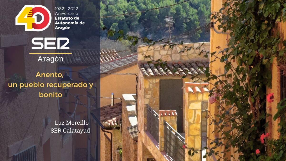 40 aniversario del Estatuto de Autonomía de Aragón: Anento, un pueblo recuperado y bonito (24/09/2022)