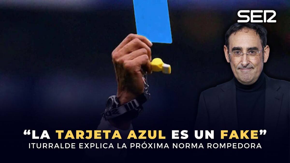 Iturralde advierte de la siguiente norma rompedora en el fútbol y califica como "fake" la tarjeta azul