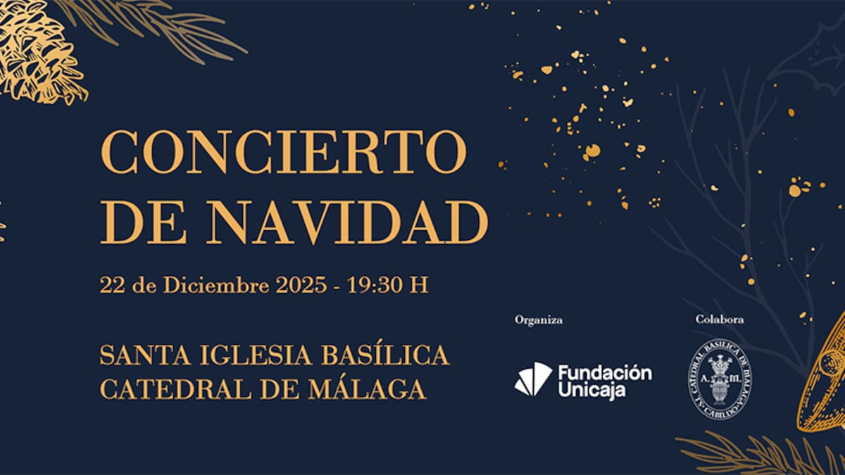 Fundación Unicaja ofrece el Concierto Extraordinario de Navidad de la Santa Iglesia Basílica Catedral de Málaga